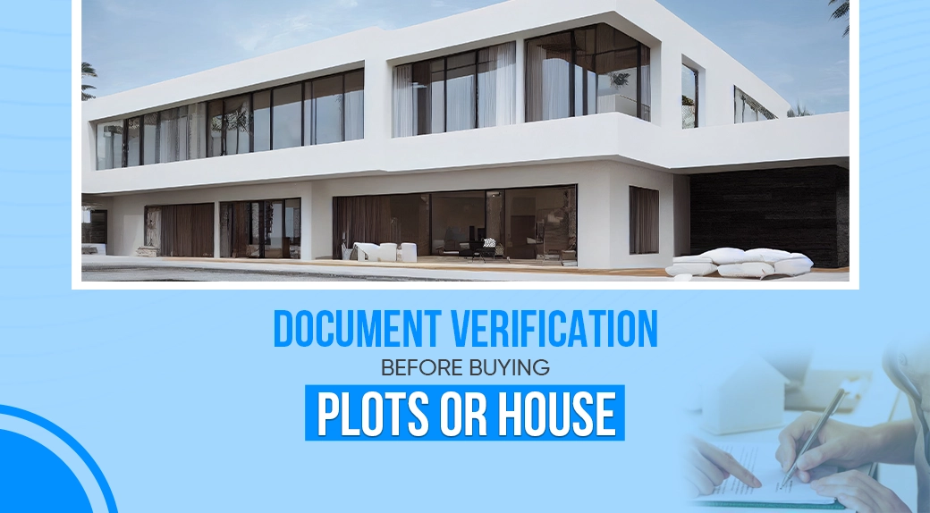 How To Know About Documents Verification Before Buying A Plot Or House